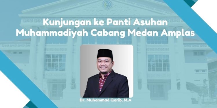 Kunjungan Dekan FAI UMSU ke Panti Asuhan Muhammadiyah Cabang Medan Amplas