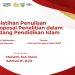 Pelatihan Penulisan Proposal Penelitian dalam Bidang Pendidikan Islam Tingkatkan Kualitas Mahasiswa