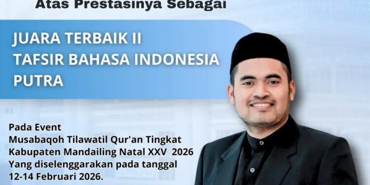 Mahasiswa PAI UMSU Raih Juara Terbaik 2 Tafsir Al-Qur’an Bahasa Indonesia pada MTQ XXV Mandailing Natal 2026