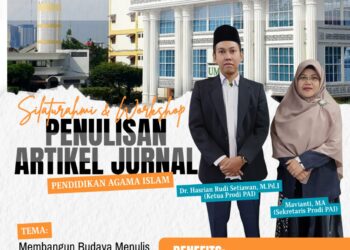 Silaturahim dan Workshop Penulisan Jurnal Ilmiah Mahasiswa PAI UMSU Tingkatkan Kompetensi Akademik dan Budaya Menulis