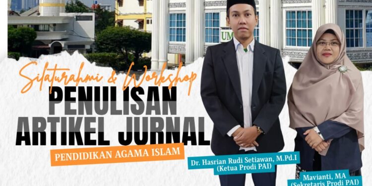 Silaturahim dan Workshop Penulisan Jurnal Ilmiah Mahasiswa PAI UMSU Tingkatkan Kompetensi Akademik dan Budaya Menulis